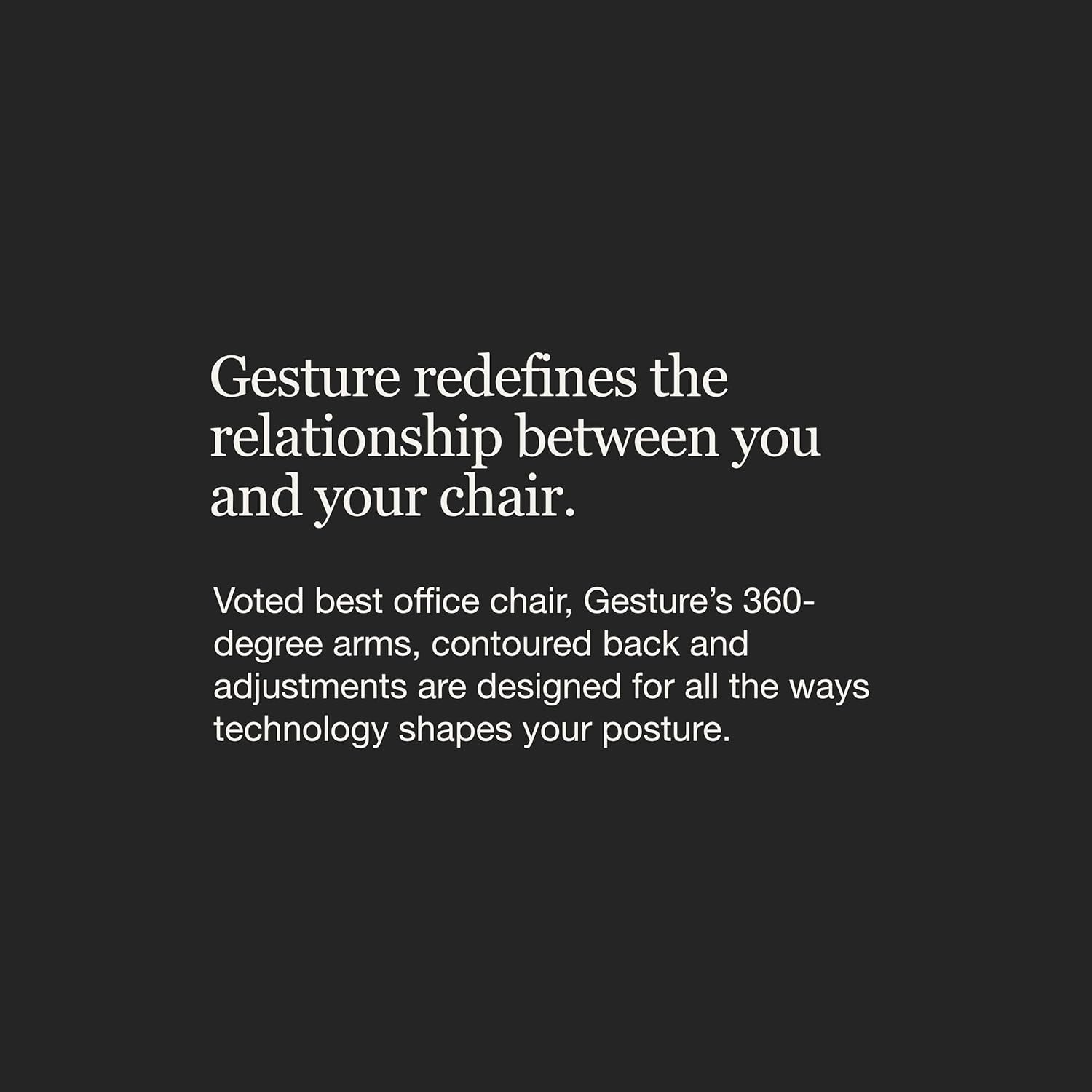Gesture Office Chair - Ergonomic Work Chair with Wheels for Carpet - Comfortable - Intuitive-To-Adjust for Desk - 360-Degree Arms - Licorice Fabric, Dark Frame