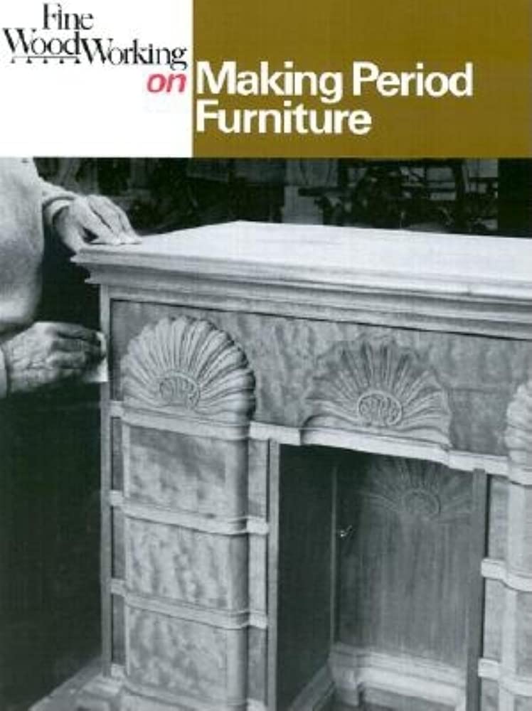 Making Period Furniture woodworking book